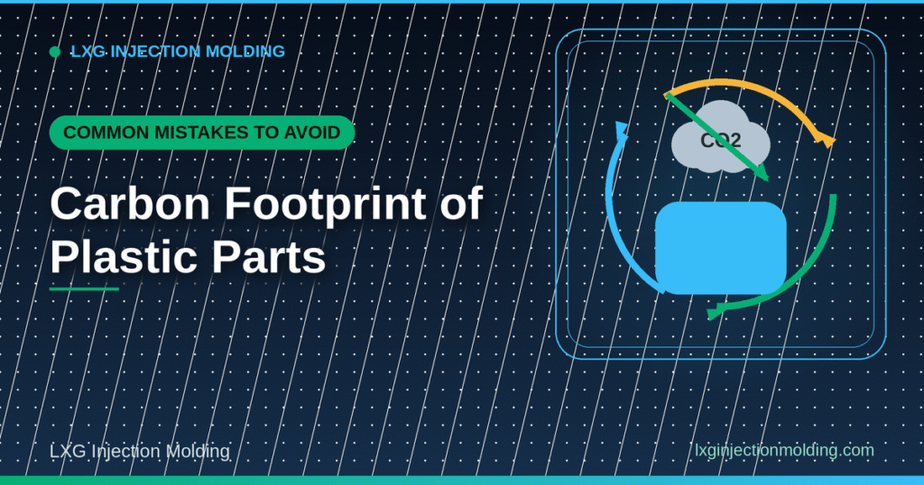 Common Mistakes to Avoid: Carbon Footprint of Plastic Parts