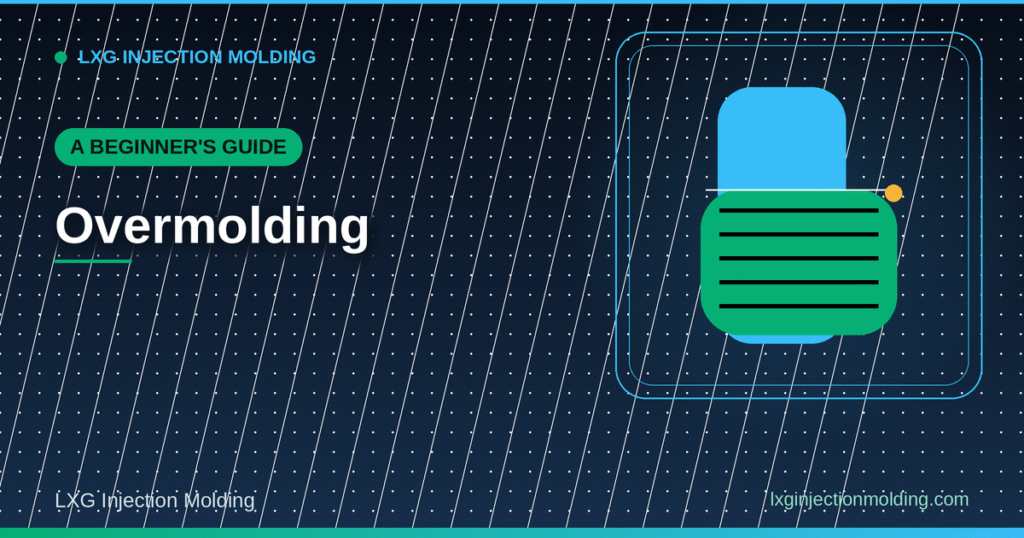 Overmolding Explained: A Beginner's Guide