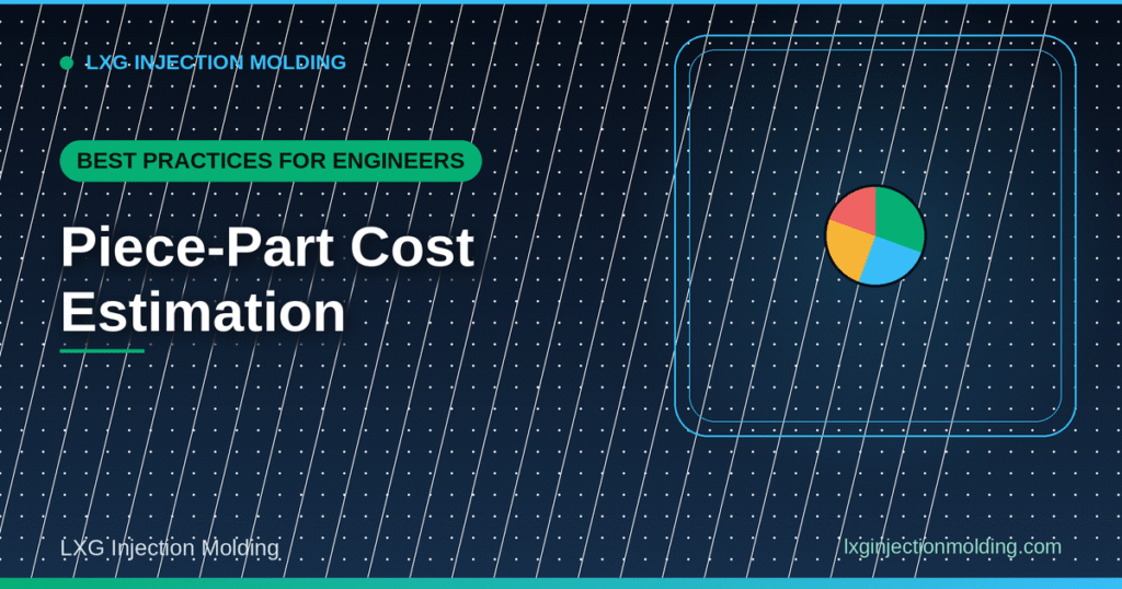 Best Practices for Engineers: Piece-Part Cost Estimation