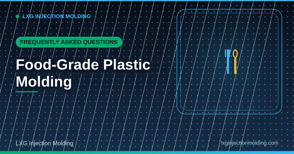 Food-Grade Plastic Molding: FAQ