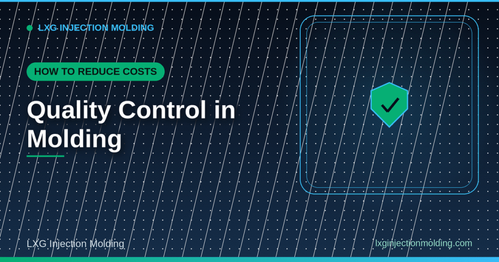 How to Reduce Costs: Quality Control in Molding