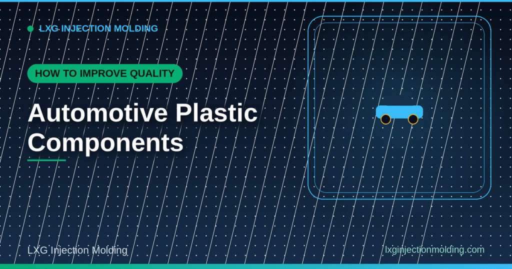 How to Improve Quality: Automotive Plastic Components