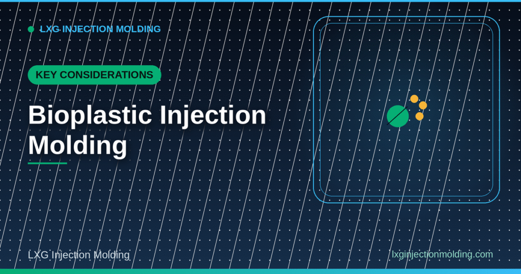 Key Considerations: Bioplastic Injection Molding