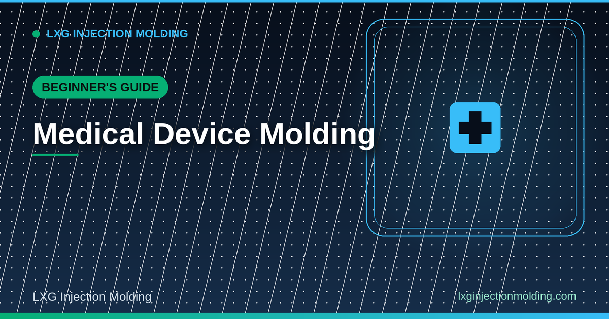 A Beginner's Guide: Medical Device Molding