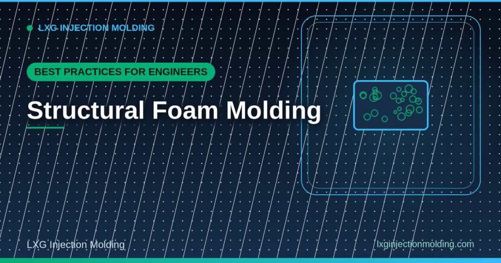 Structural Foam Molding: Best Practices for Engineers