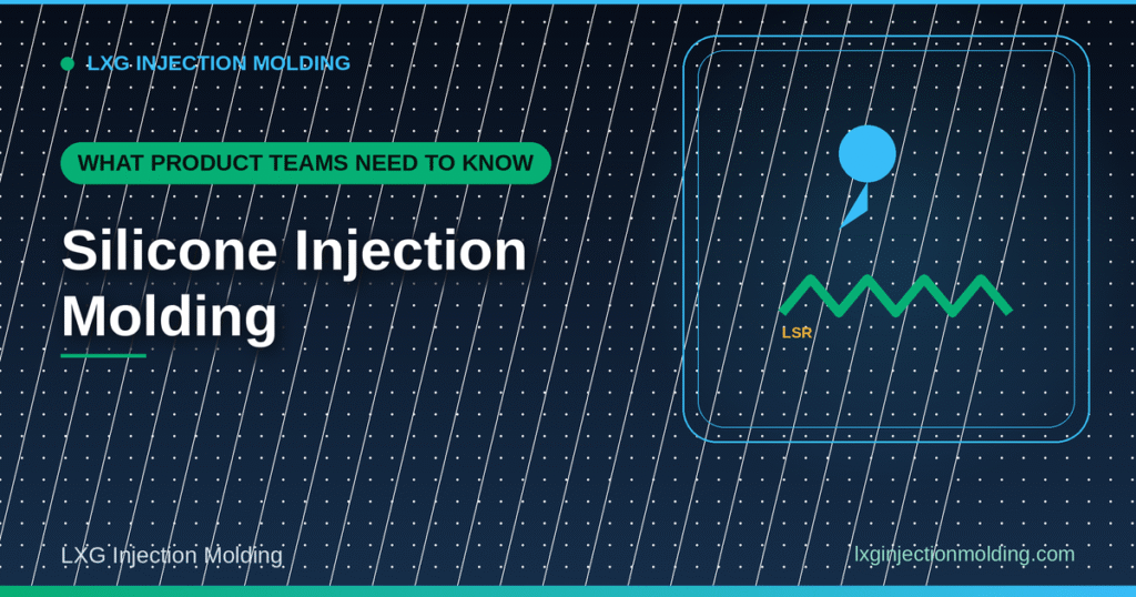 Silicone Injection Molding: What Product Teams Need to Know