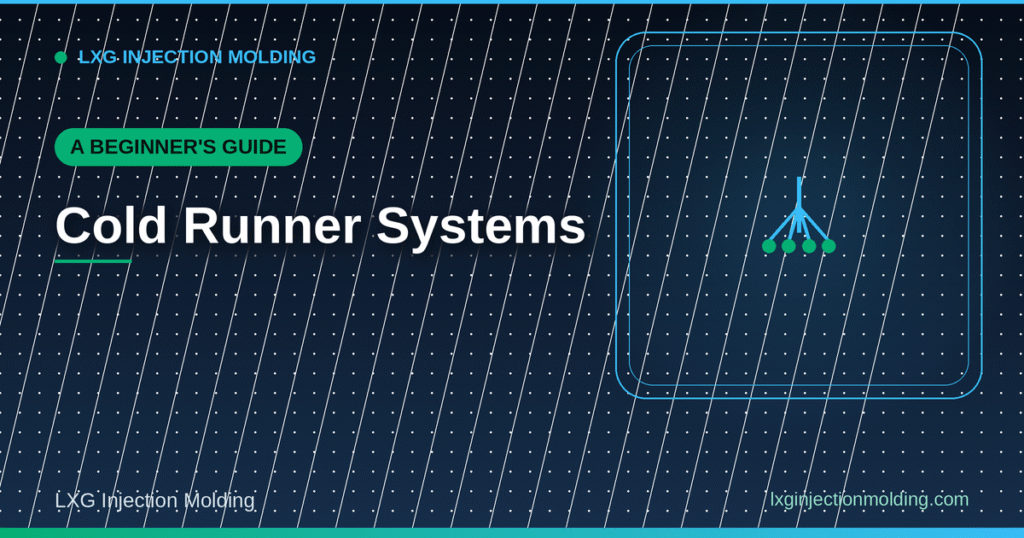Cold Runner Systems: A Beginner's Guide