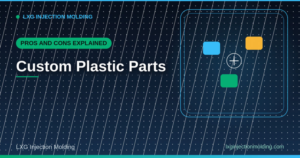 Custom Plastic Parts: Pros and Cons Explained