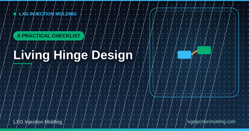 A Practical Checklist: Living Hinge Design