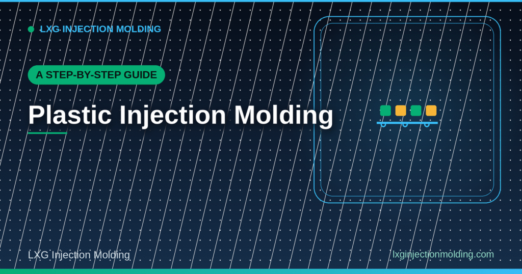 Plastic Injection Molding: A Step-by-Step Guide