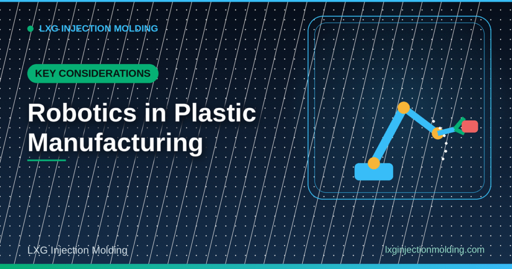 Robotics in Plastic Manufacturing: Key Considerations