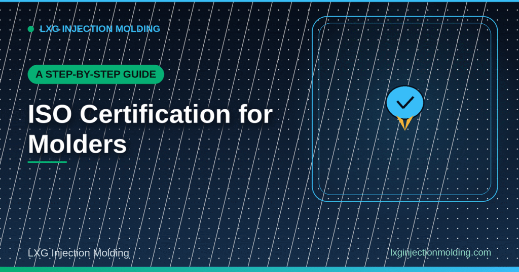A Step-by-Step Guide: ISO Certification for Molders