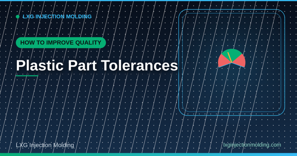 How to Improve Quality: Plastic Part Tolerances