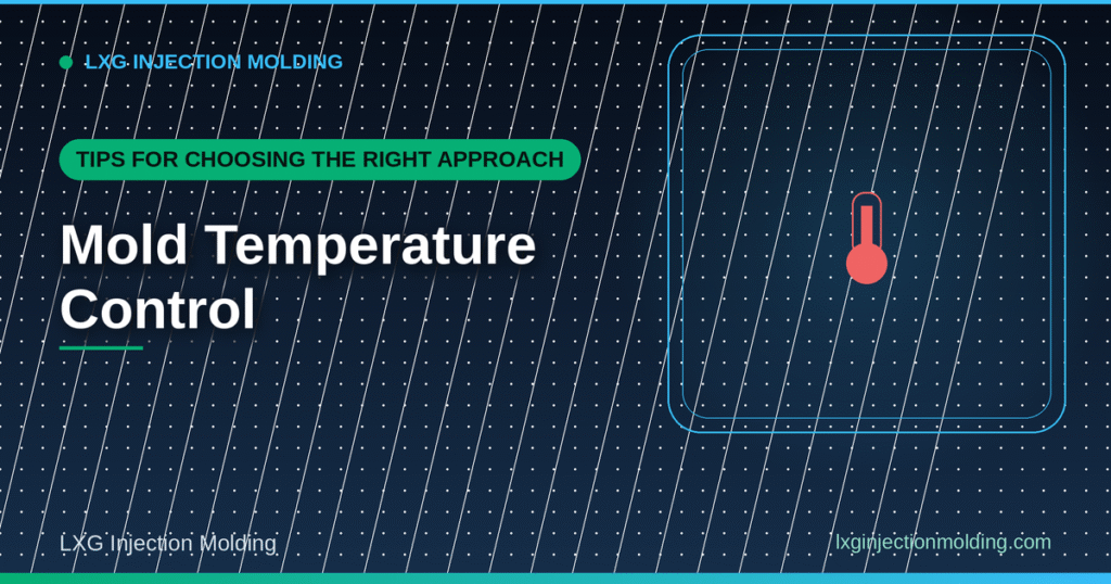 Tips for Choosing the Right Approach: Mold Temperature Control
