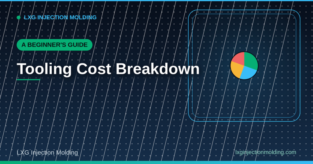 Tooling Cost Breakdown: A Beginner's Guide