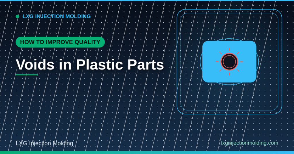 Voids in Plastic Parts: How to Improve Quality