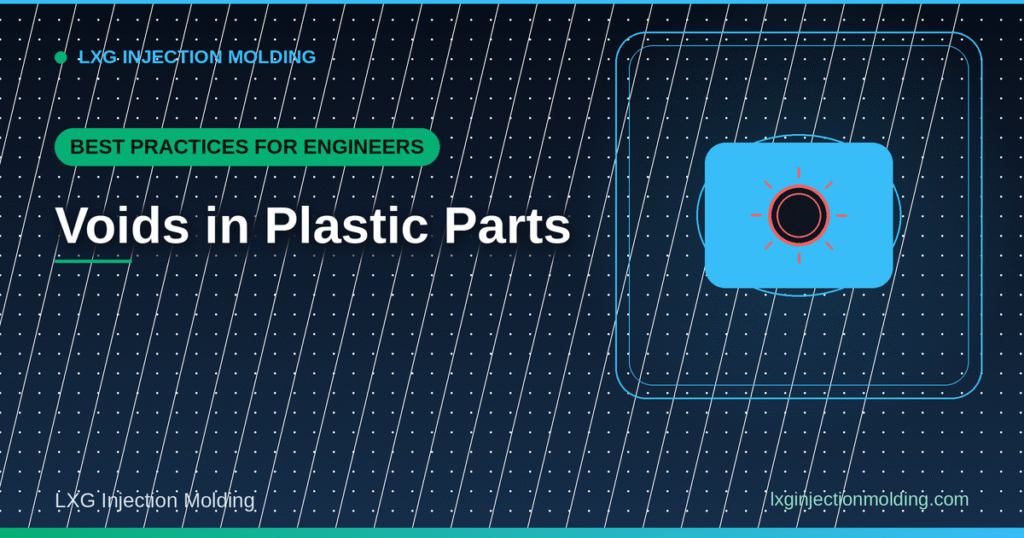 Voids in Plastic Parts: Best Practices for Engineers