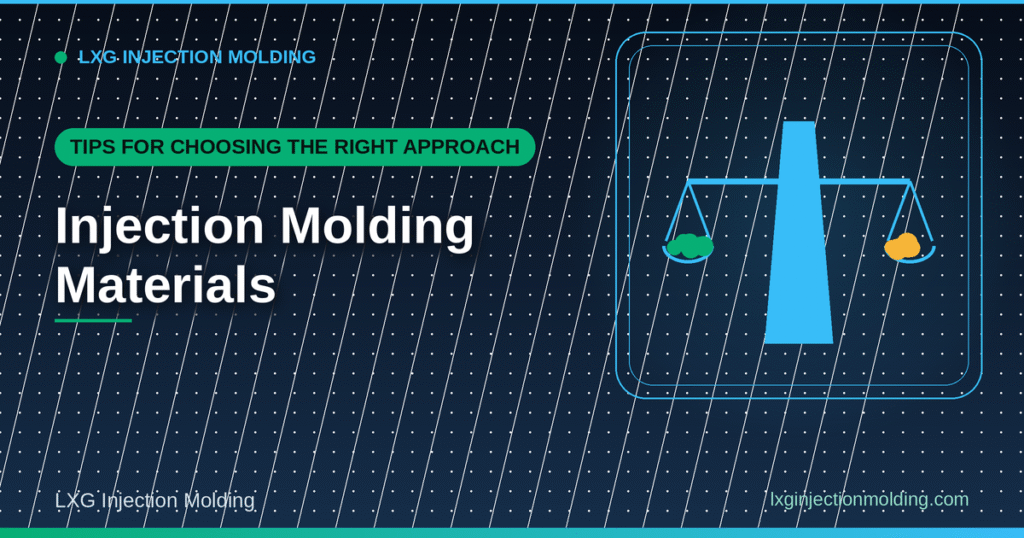 Injection Molding Materials: Choosing the Right Approach