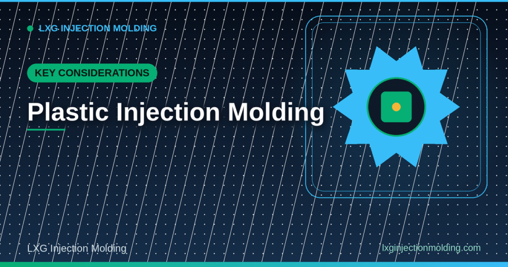 Key Considerations: Plastic Injection Molding