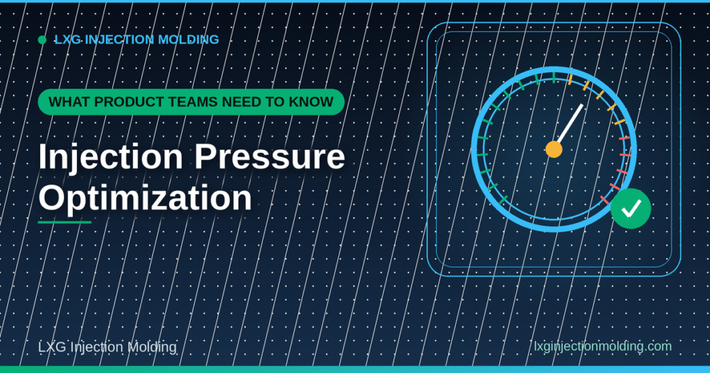 What Product Teams Need to Know: Injection Pressure Optimization