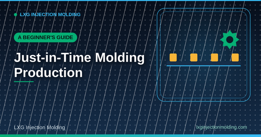 Just-in-Time Molding Production: A Beginner's Guide