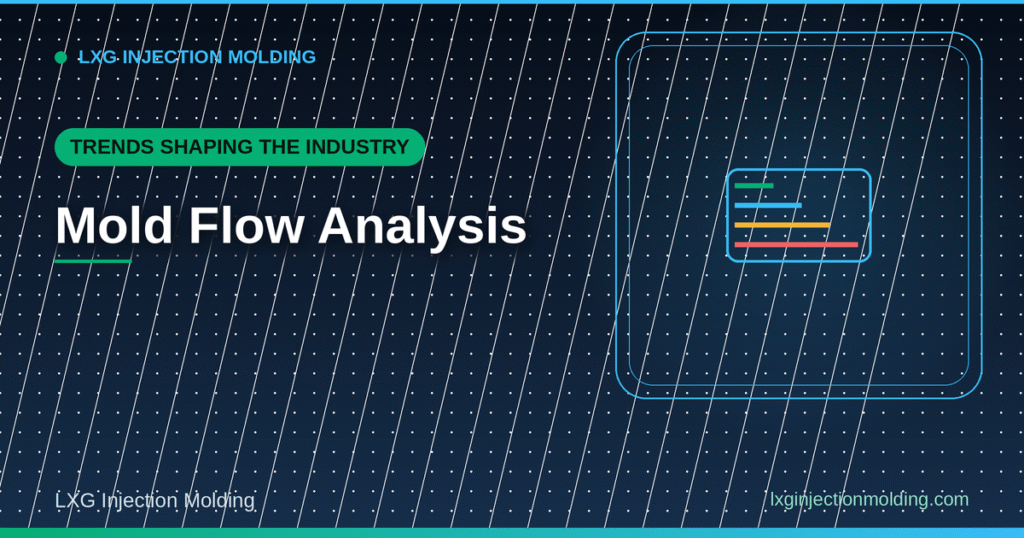 Trends Shaping the Industry: Mold Flow Analysis