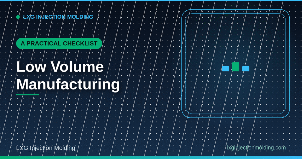 A Practical Checklist: Low Volume Manufacturing