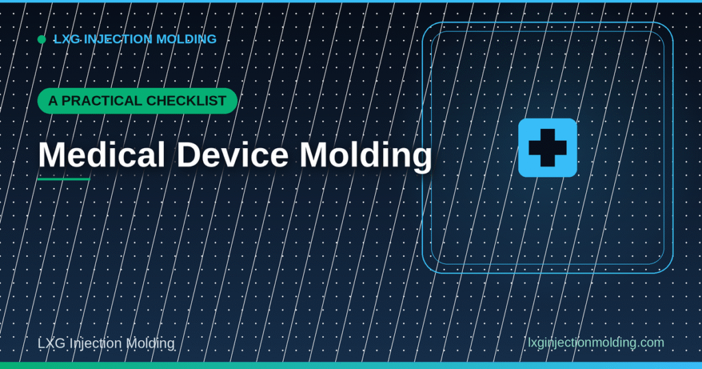Medical Device Molding: A Practical Checklist