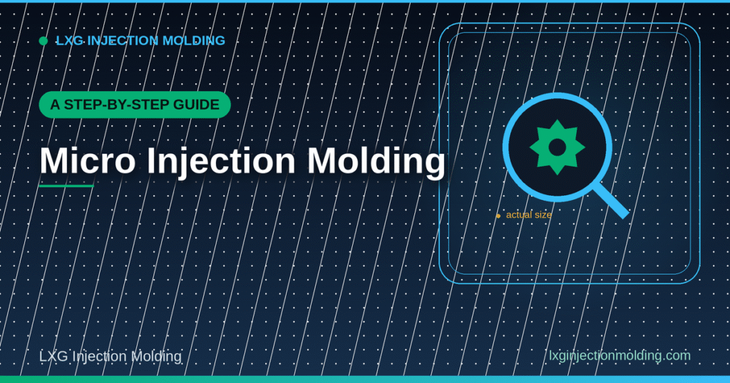 A Step-by-Step Guide: Micro Injection Molding