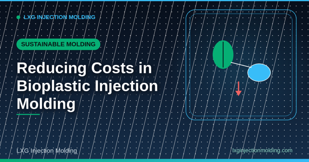 Reducing Costs in Bioplastic Injection Molding