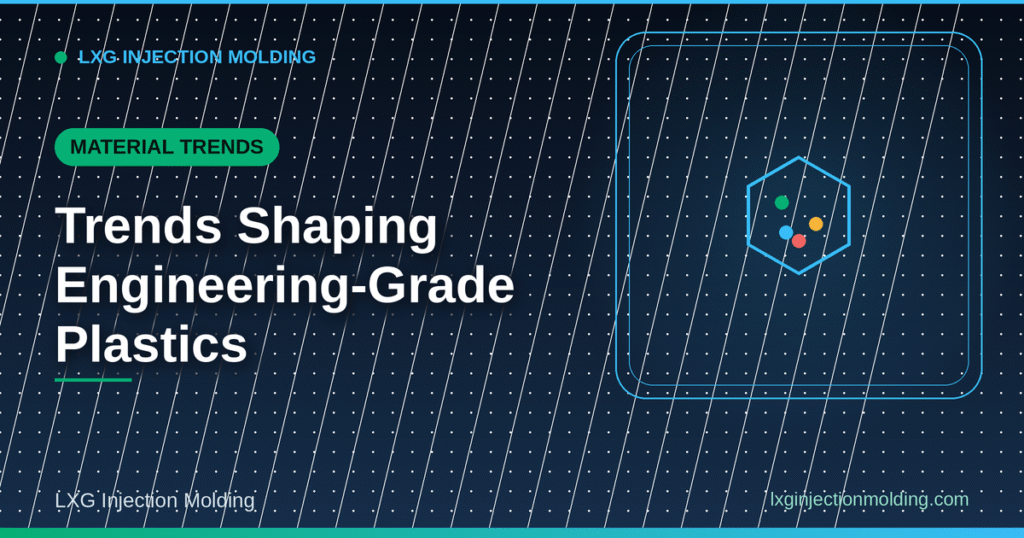 Engineering-Grade Plastics: Industry Trends
