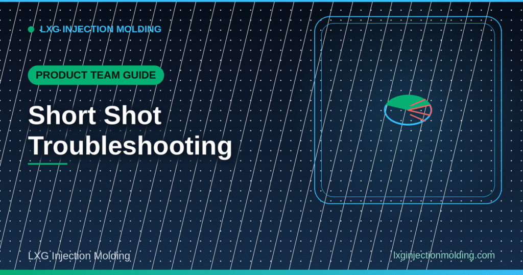 Short Shot Troubleshooting: Product Team Guide