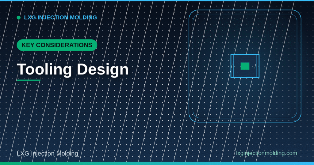 Key Considerations: Tooling Design