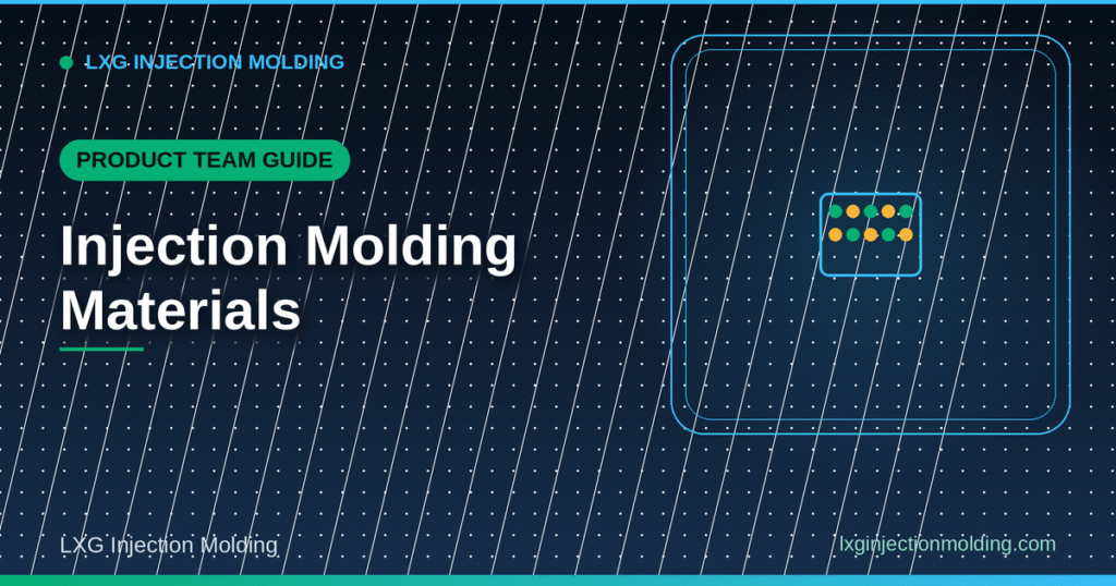 Injection Molding Materials: Product Team Guide