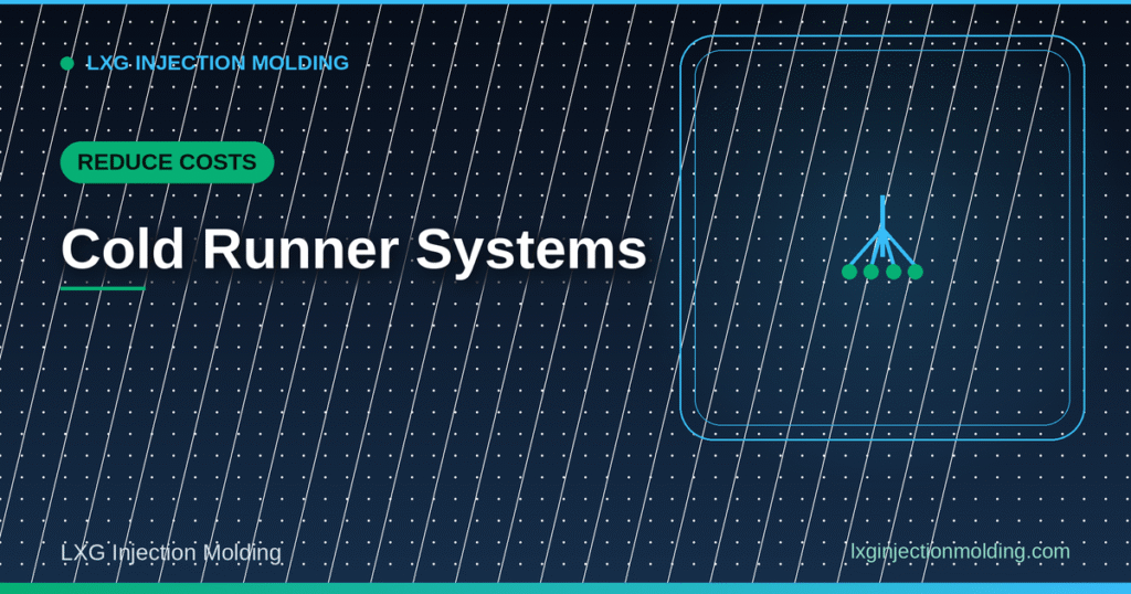 Cold Runner Systems: How to Reduce Costs